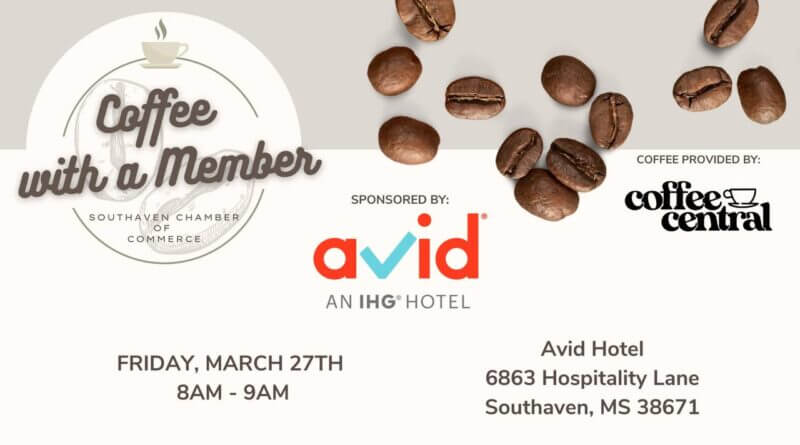Southaven Chamber to host ‘Coffee with a Member’ at Avid Hotel Memphis-Southaven Join us at avid hotel Memphis - Southaven, an IHG Hotel for Coffee with a Member!