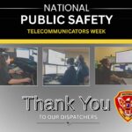 Dispatchers honored for National Public Safety Telecommunicators Week This week, we would like to recognize our incredible dispatchers