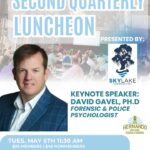 Forensic psychologist to speak at chamber luncheon May 5 Our Second Quarterly Chamber Luncheon is coming up May 5th, and we would love for you to join us