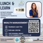 Brandyn Skeen to Speak at May Lunch and Learn on Wealth Management We are ready for our next Lunch & Learn event in May!