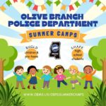 Olive Branch Police Department Announces 19th Annual Summer Camps 🧱⛺️CAMP B.U.I.L.D and CAMP S.H.A.P.E