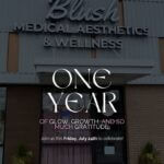 Blush Medical Aesthetics to mark one-year anniversary July 24 HAPPY ANNIVERSARY!